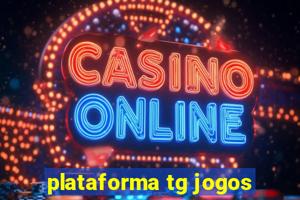 plataforma tg jogos